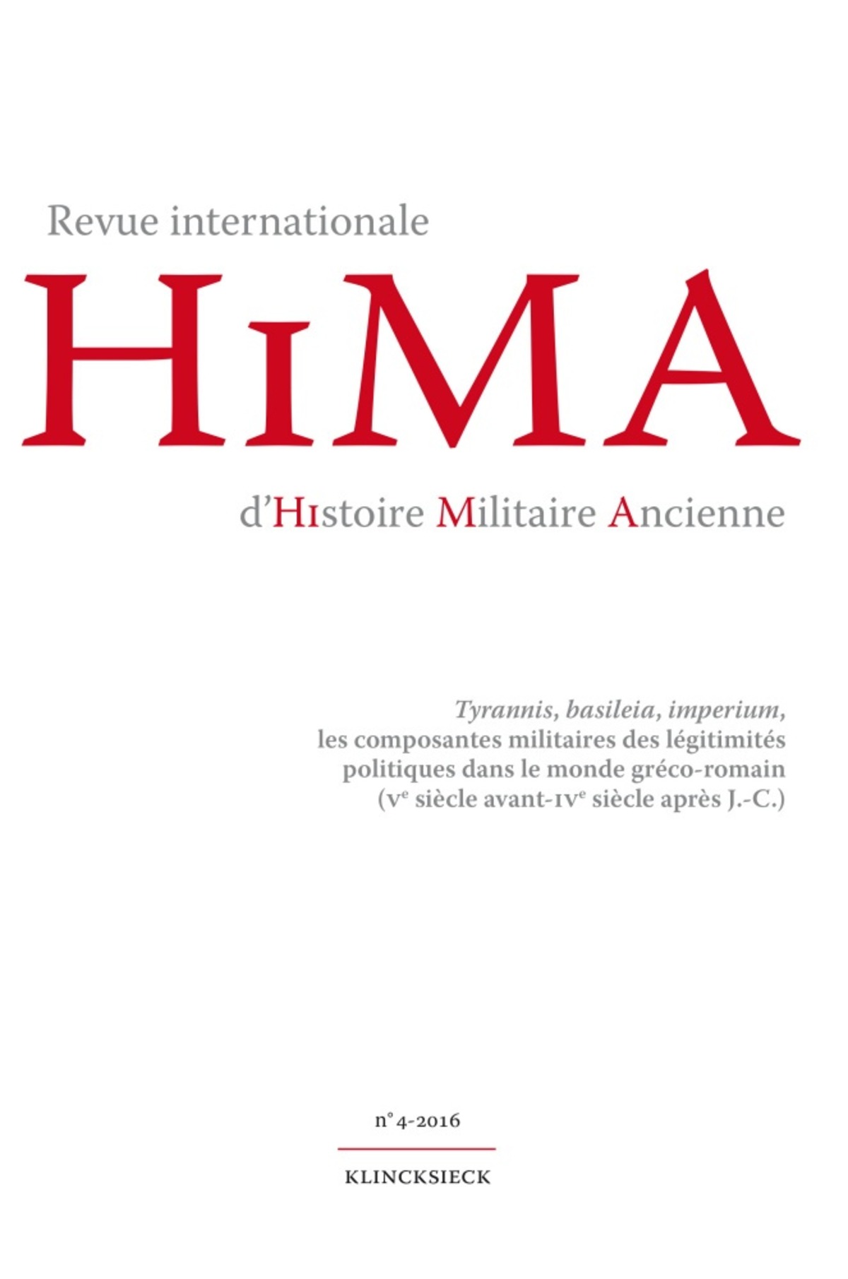 Revue internationale d'Histoire Militaire Ancienne. N°4/2016