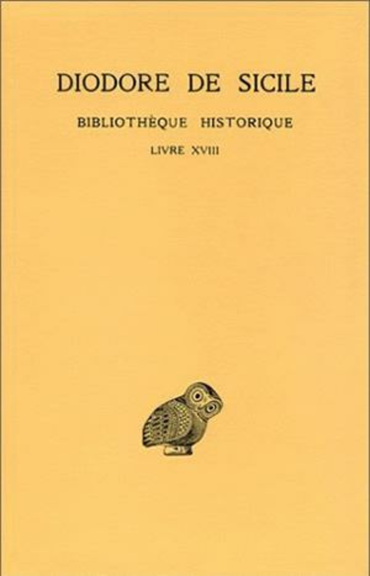 Bibliothèque historique. Tome XIII : Livre XVIII