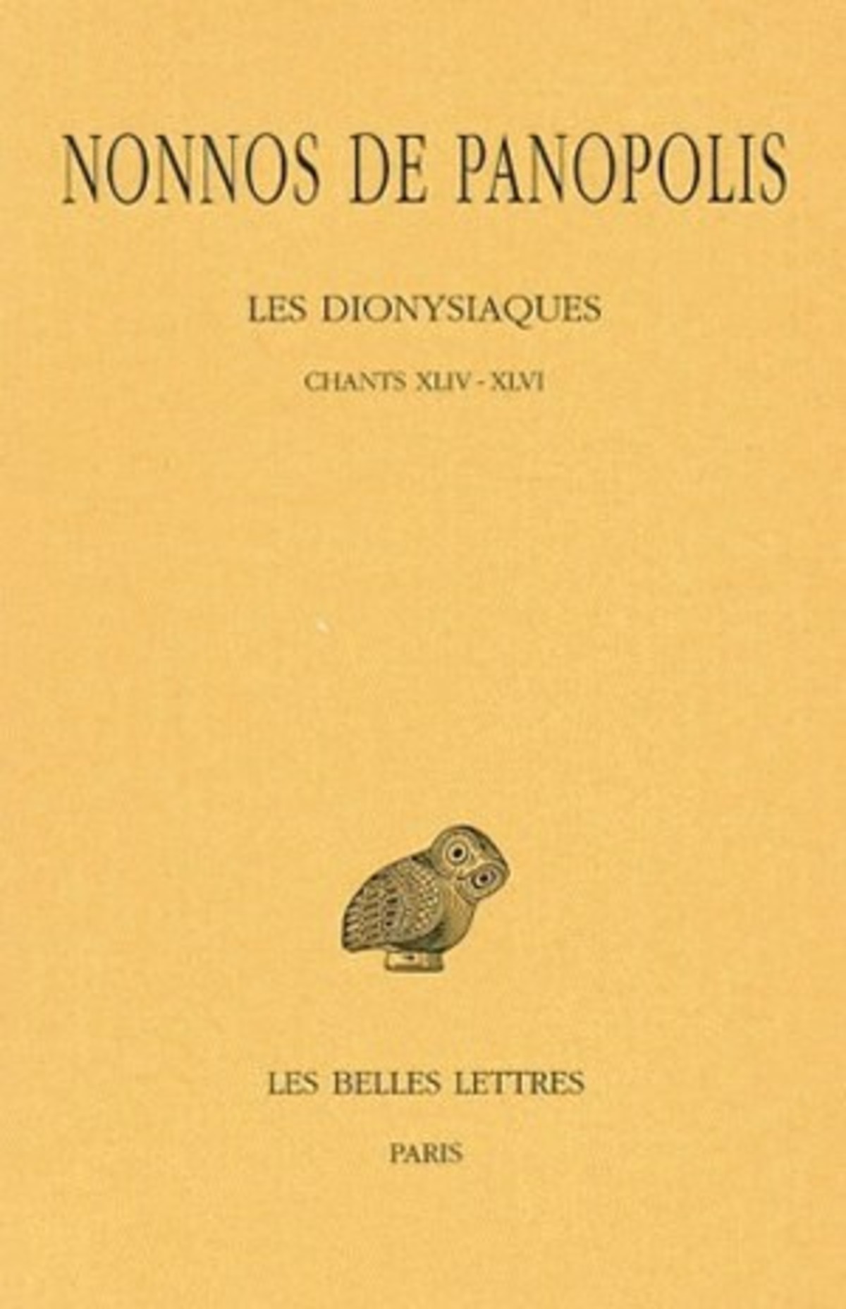 Les Dionysiaques. Tome XVI : Chants XLIV-XLVI