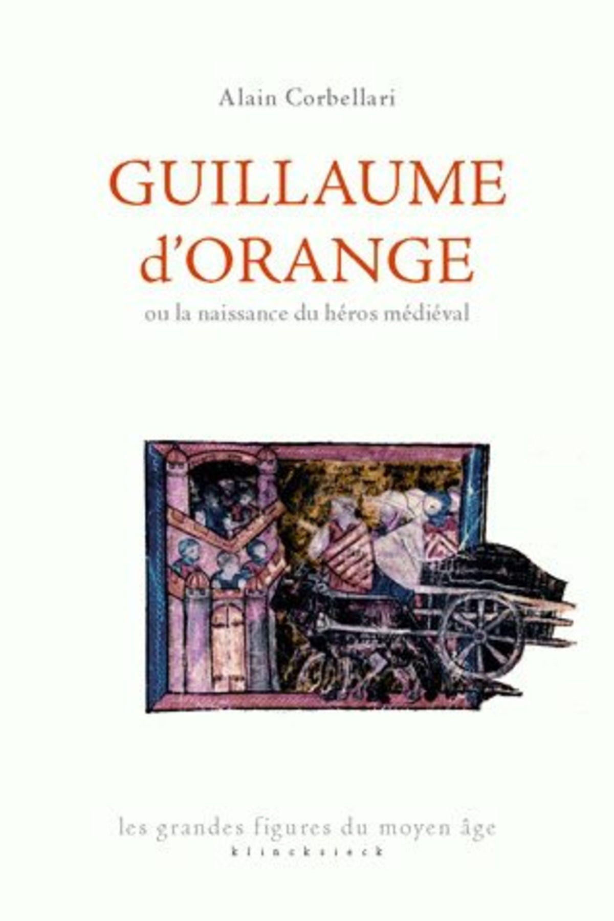 Guillaume d'Orange ou la naissance du héros médiéval