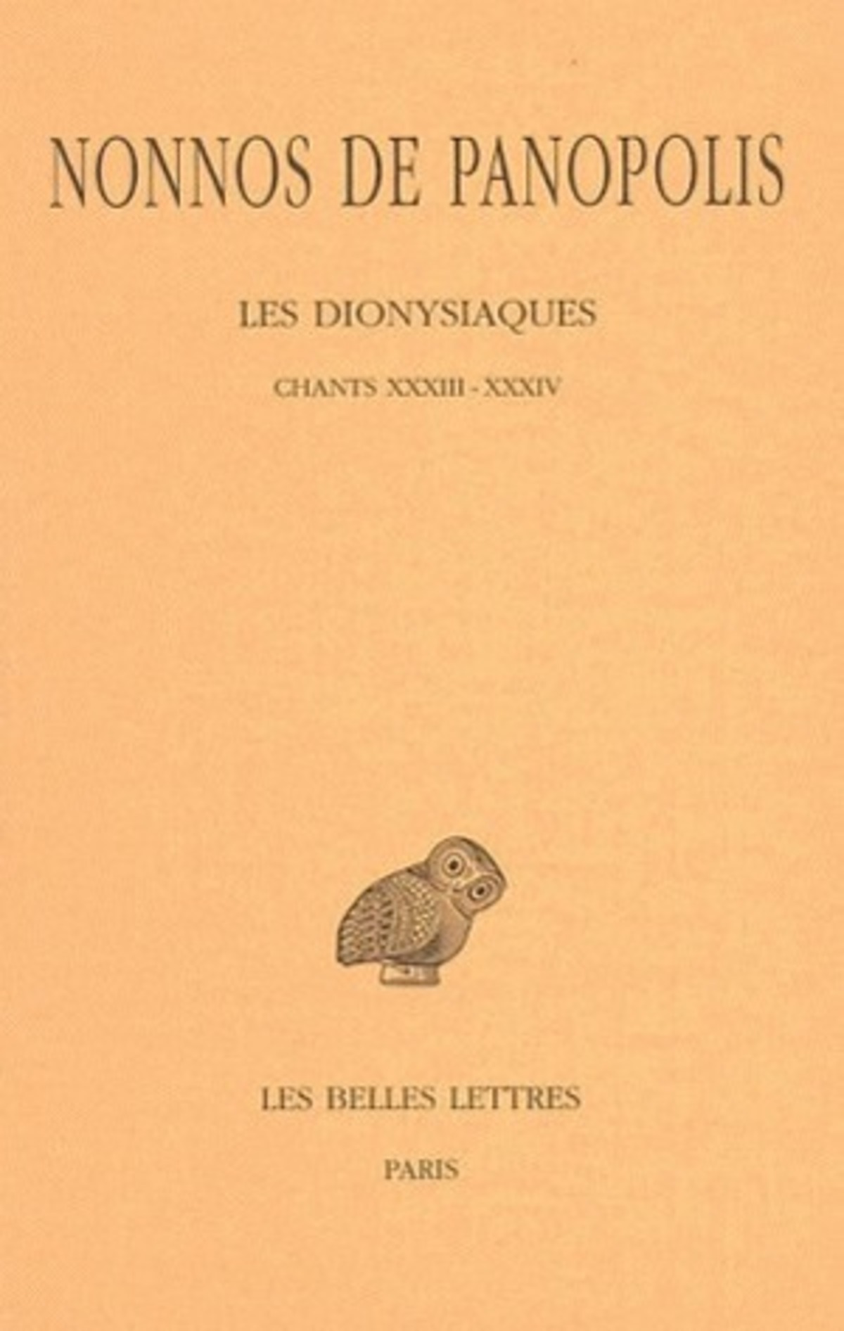 Les Dionysiaques. Tome XI : Chants XXXIII-XXXIV