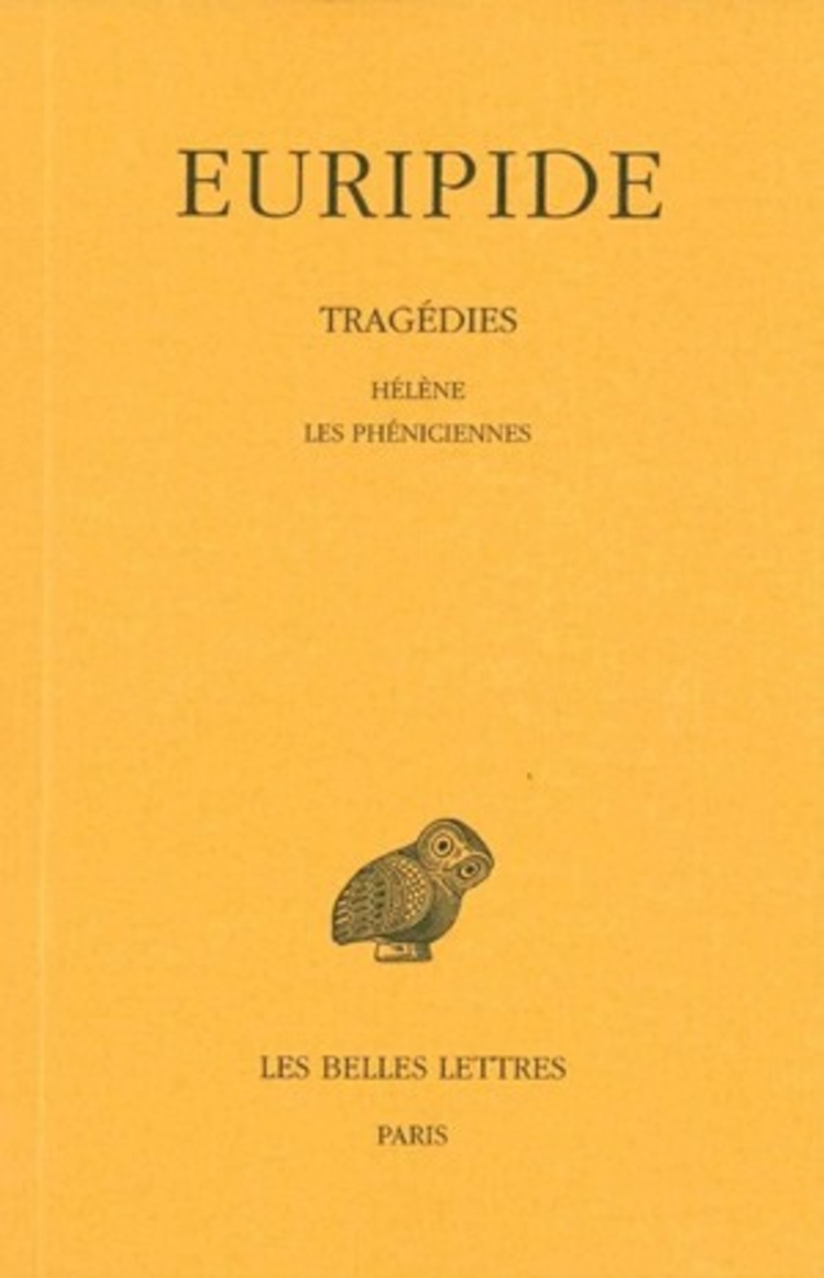 Tragédies. Tome V : Hélène - Les Phéniciennes