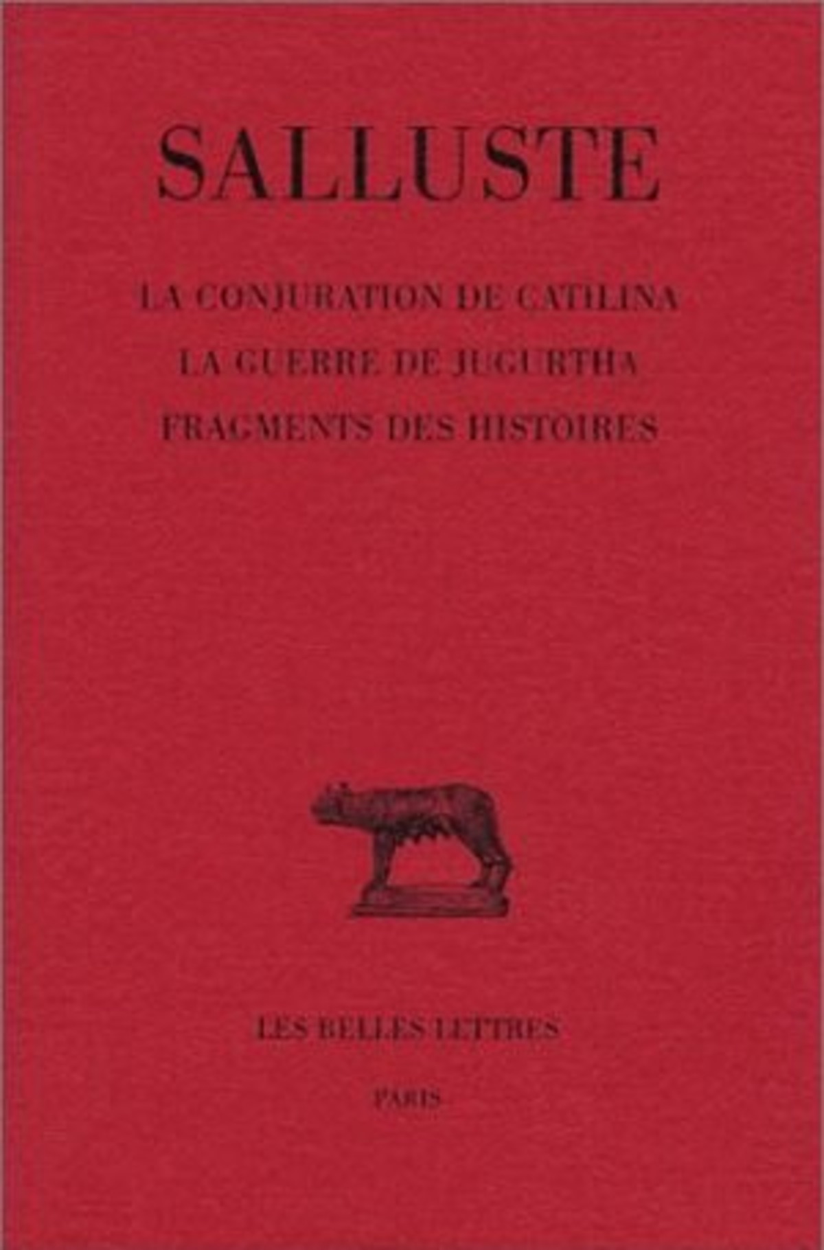 La Conjuration de Catilina. La Guerre de Jugurtha.
