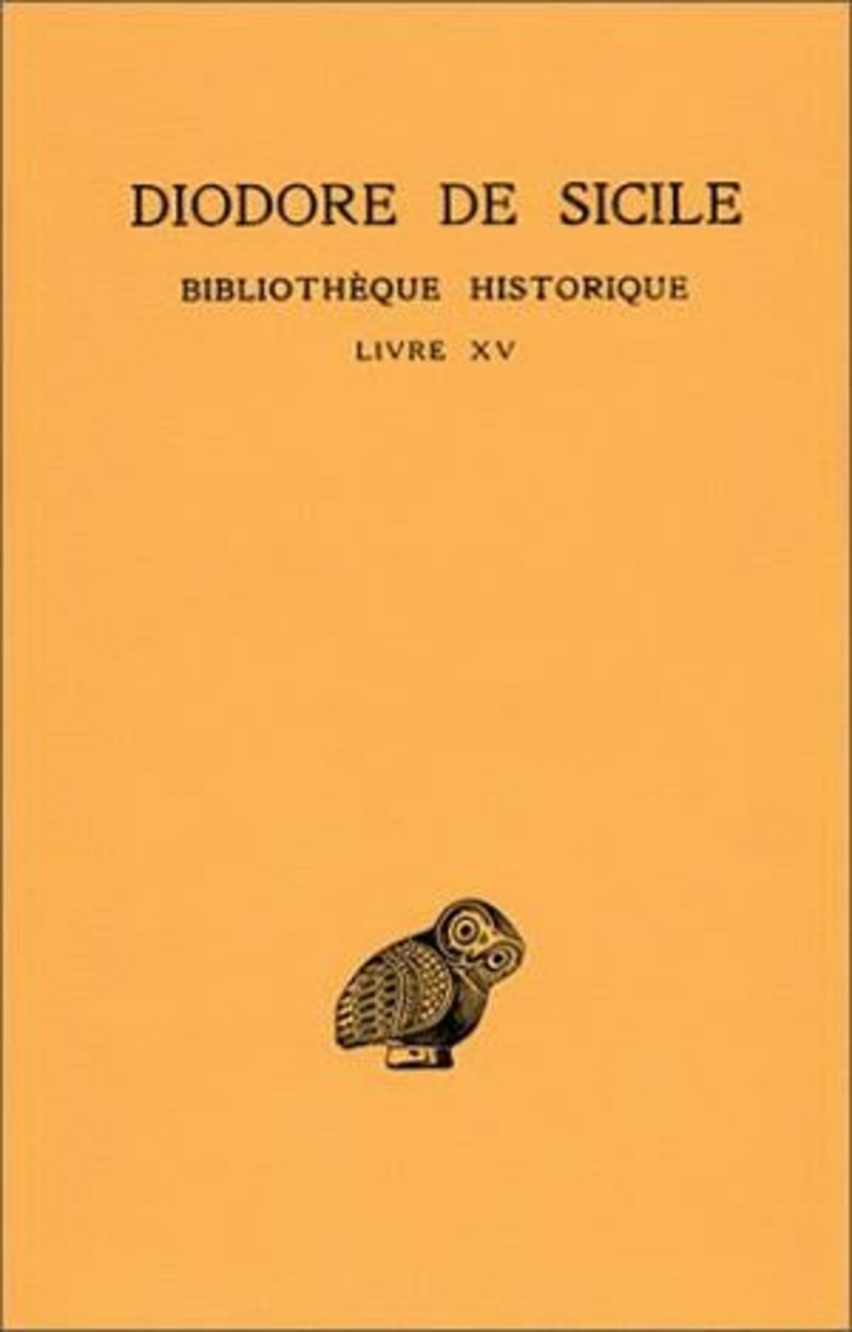 Bibliothèque historique. Tome X : Livre XV