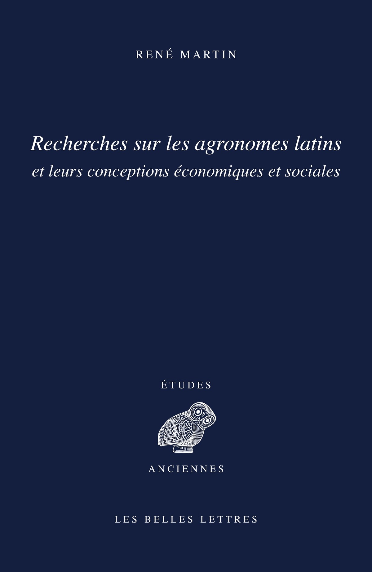 Recherches sur les agronomes latins