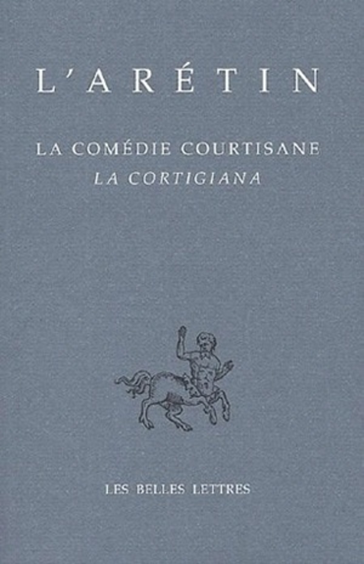 La Comédie courtisane / La Cortigiana
