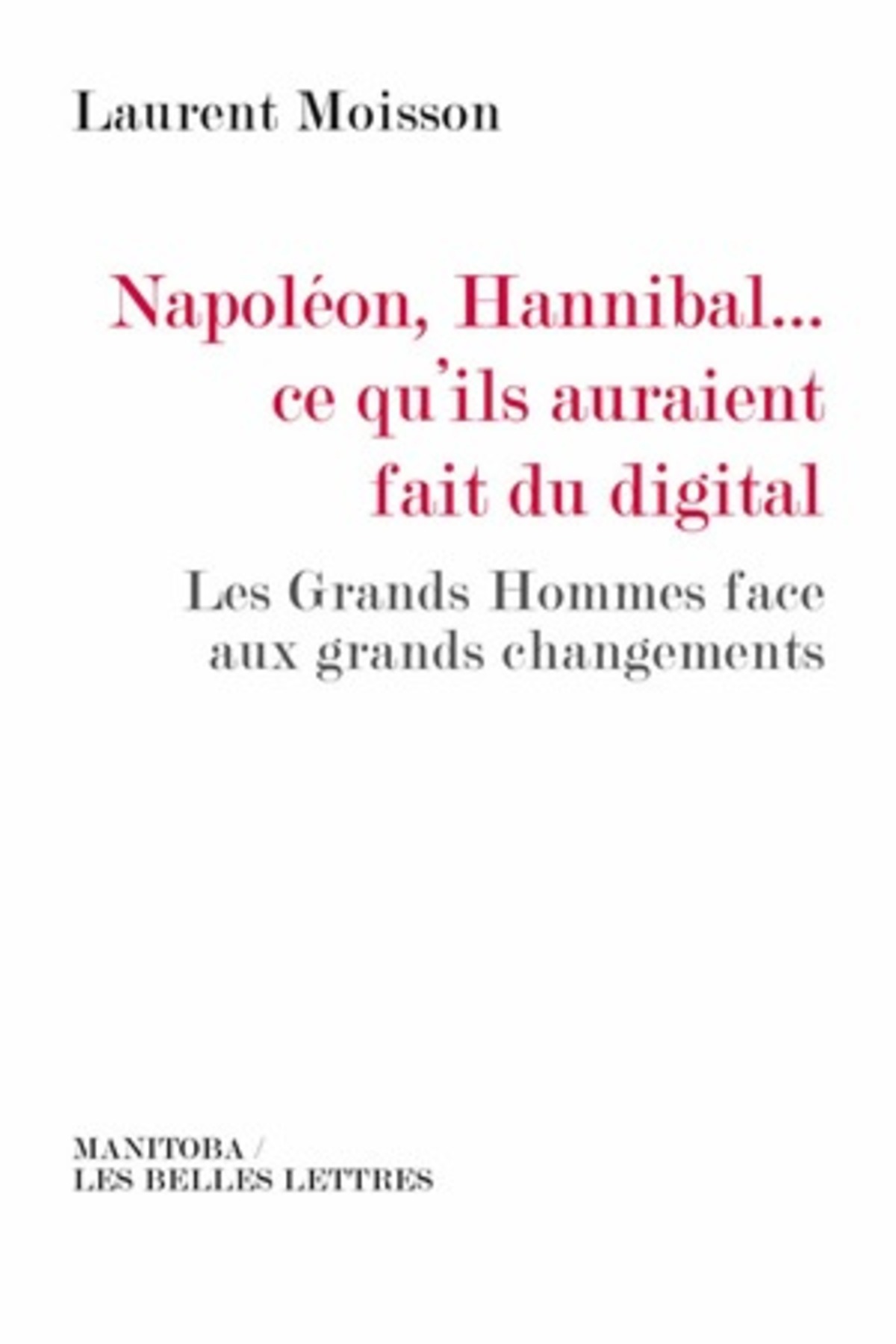 Napoléon, Hannibal…ce qu'ils auraient fait du digital