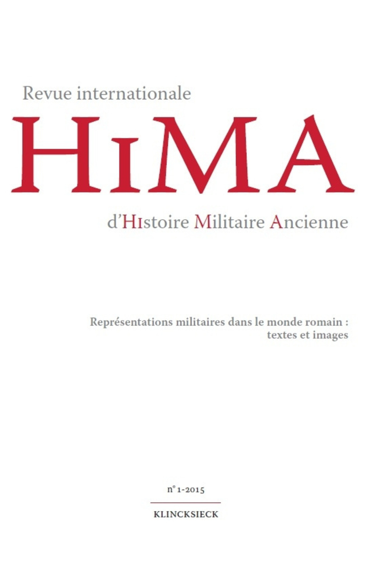 Revue internationale d'Histoire Militaire Ancienne. N°1/2015