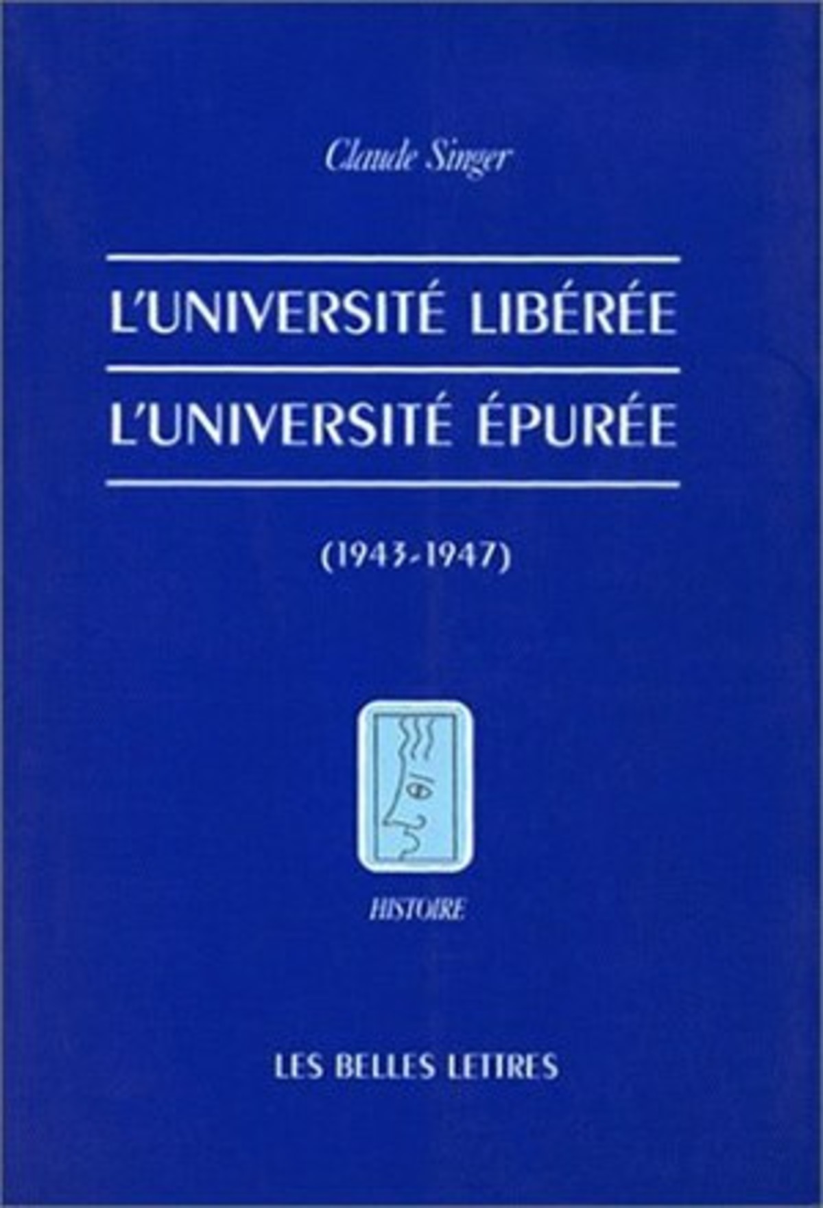 L'Université libérée. L'Université épurée (1943-1947).