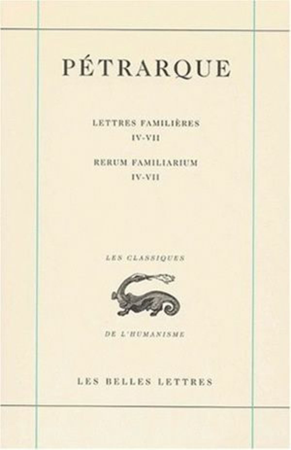 Lettres familières. Tome II : Livres IV-VII / Rerum Familiarium. Libri IV-VII