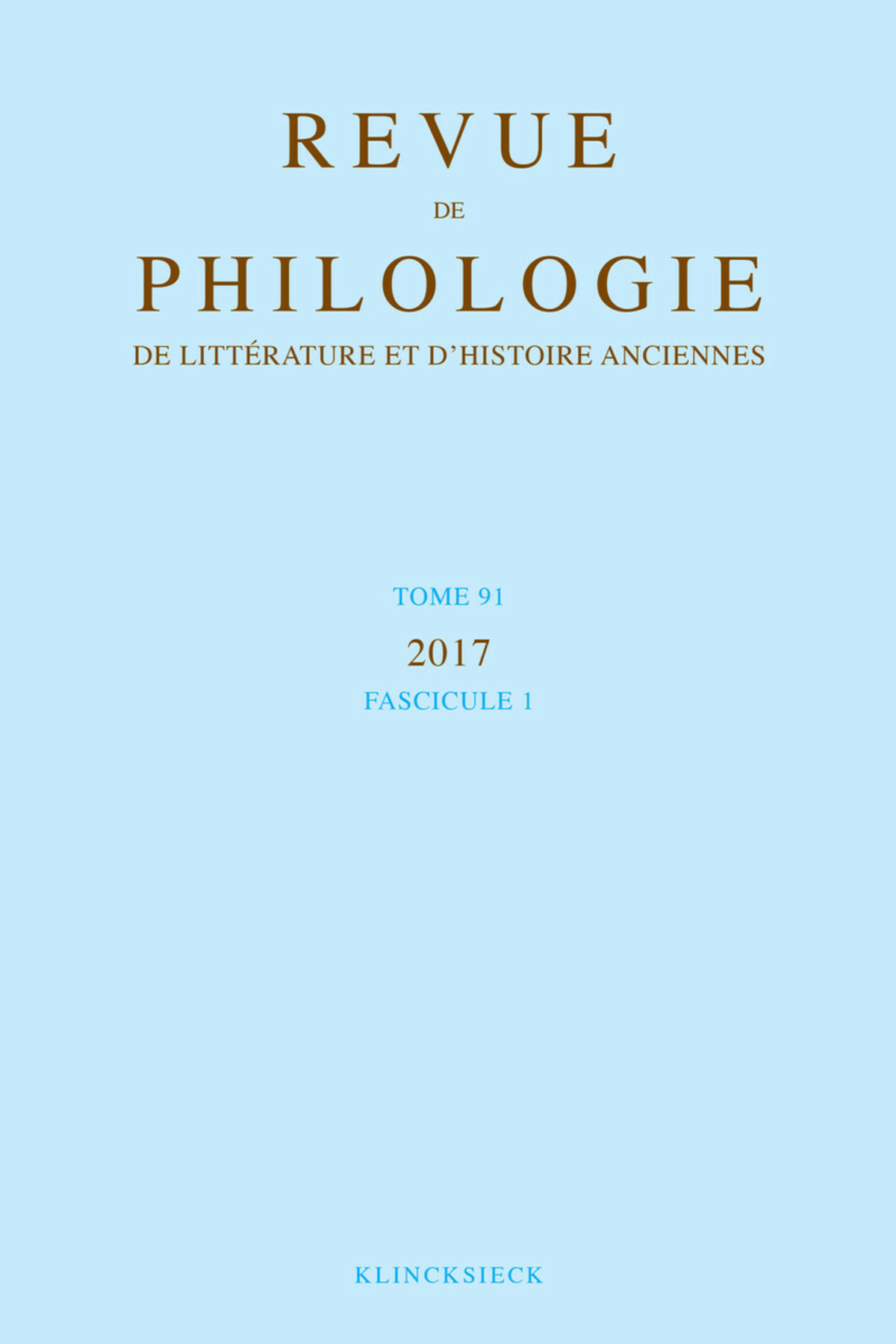 Revue de philologie, de littérature et d'histoire anciennes volume 91-1