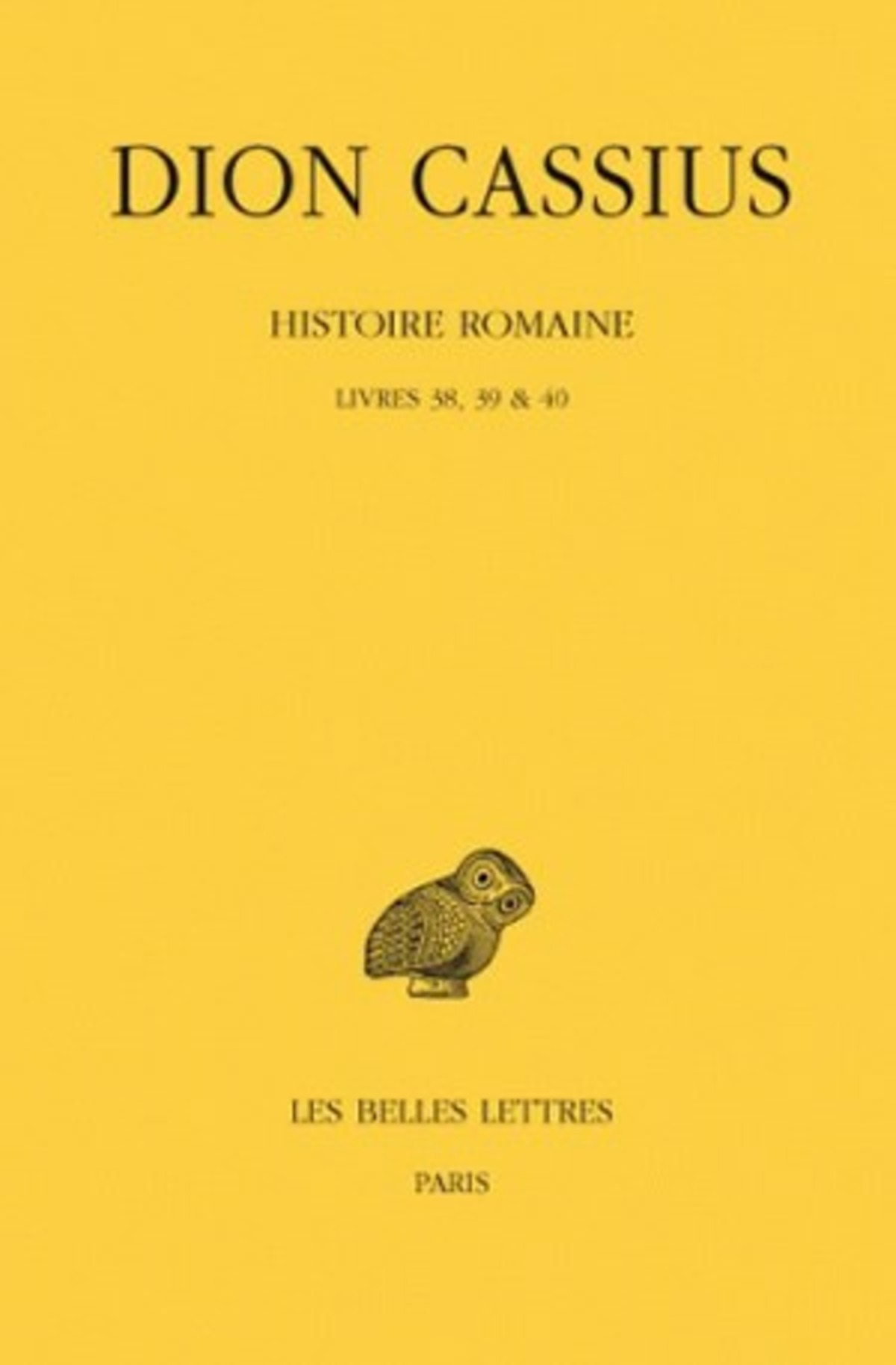 Histoire romaine. Livres 38, 39 & 40