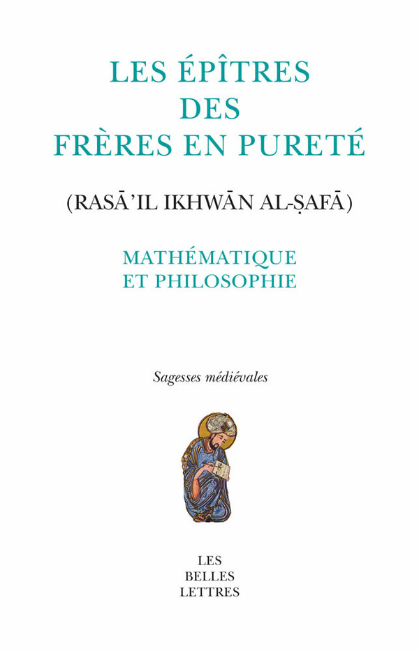 Les Épîtres des Frères en Pureté (Rasā’il Ikhwān al-ṣafā)