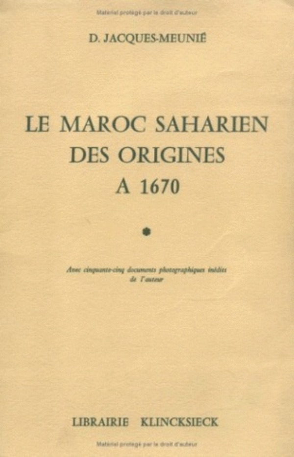 Le Maroc saharien, des origines à 1670