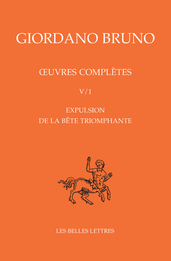 Œuvres complètes. Tomes V/1 et V/2 : Expulsion de la bête triomphante