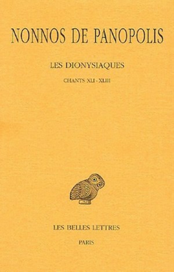 Les Dionysiaques. Tome XV : Chants XLI-XLIII