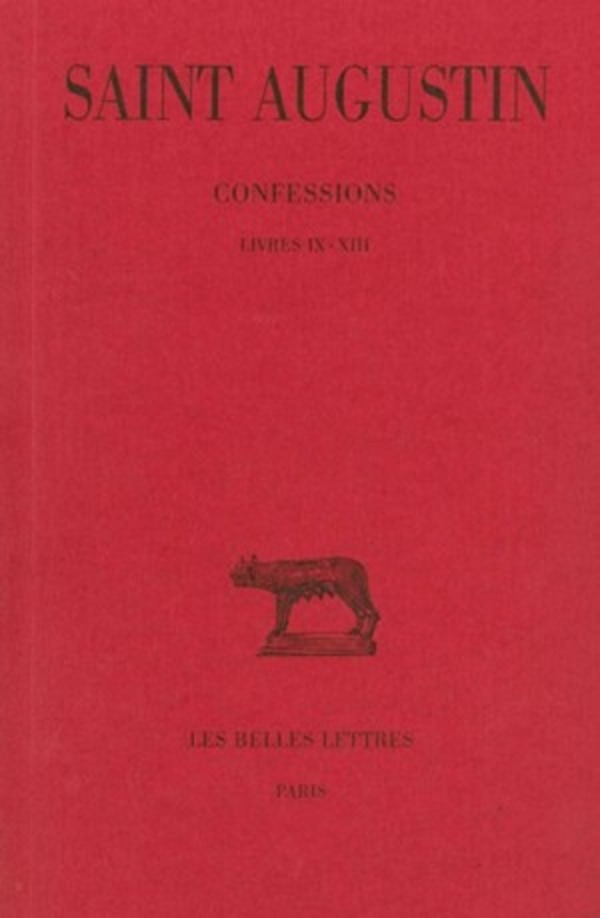 Confessions. Tome II : Livre IX-XIII