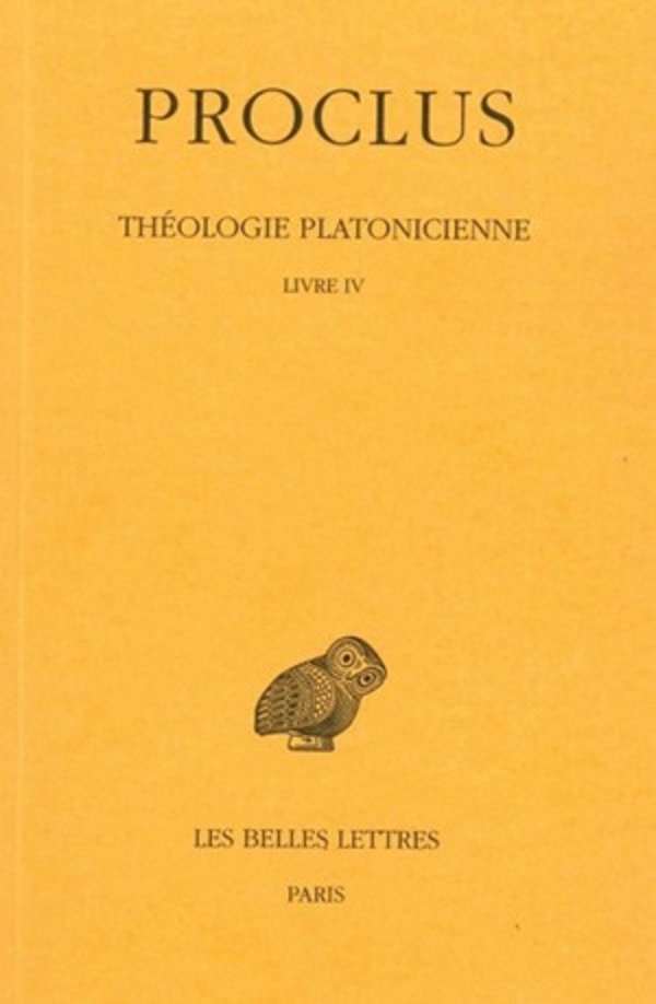 Théologie platonicienne. Tome IV : Livre IV