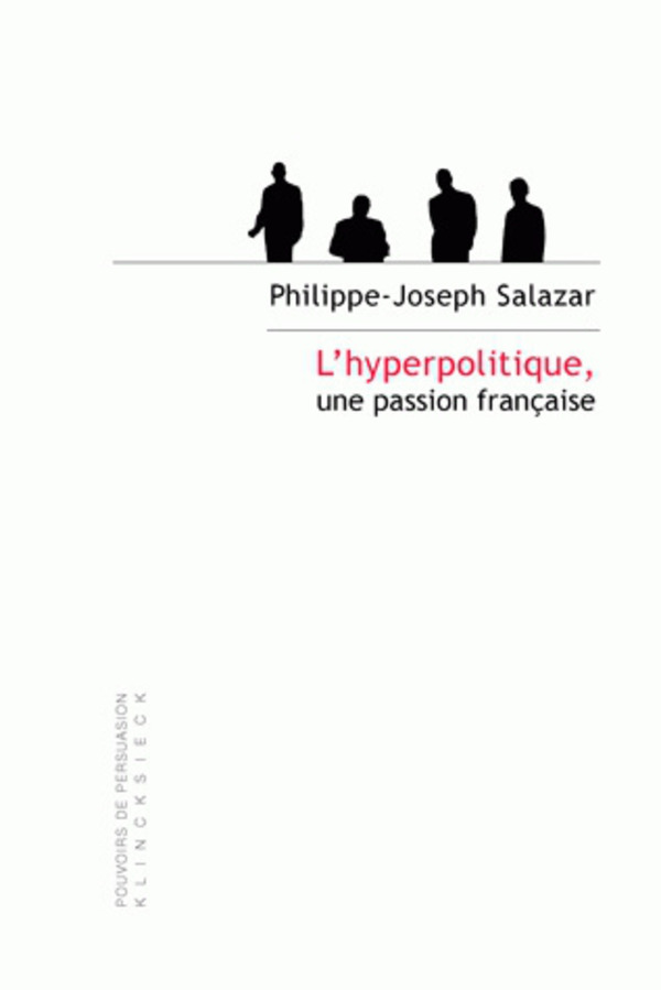 L'Hyperpolitique, une passion française
