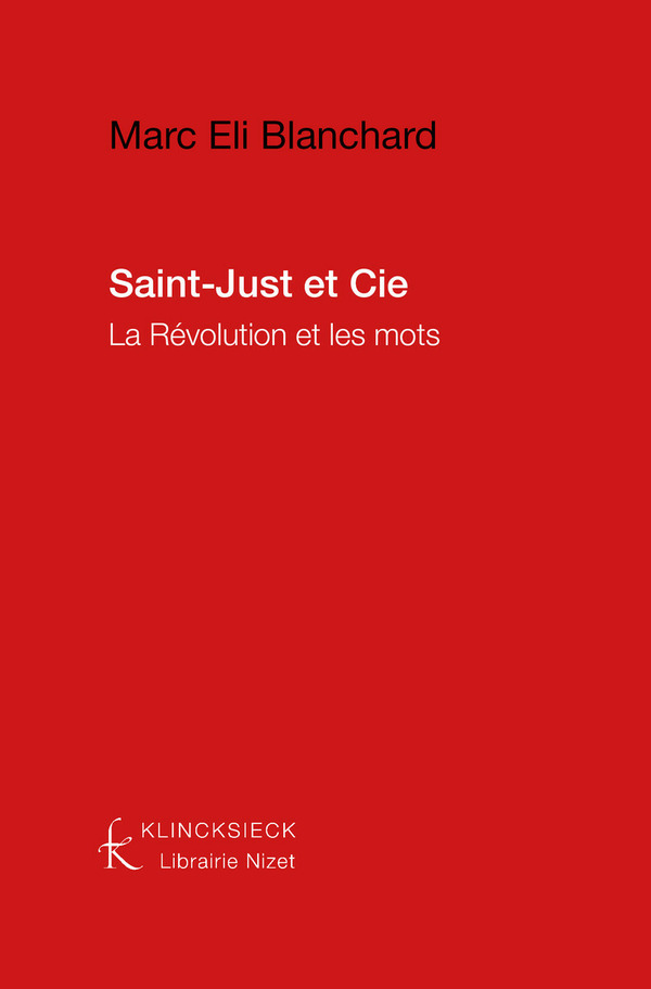 Saint-Just & Cie : la Révolution et les mots