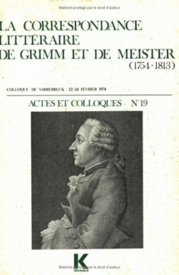 La Correspondance littéraire de Grimm et de Meister (1754-1813)