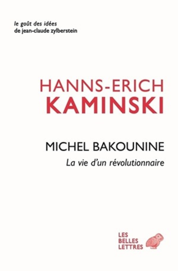Michel Bakounine, la vie d'un révolutionnaire
