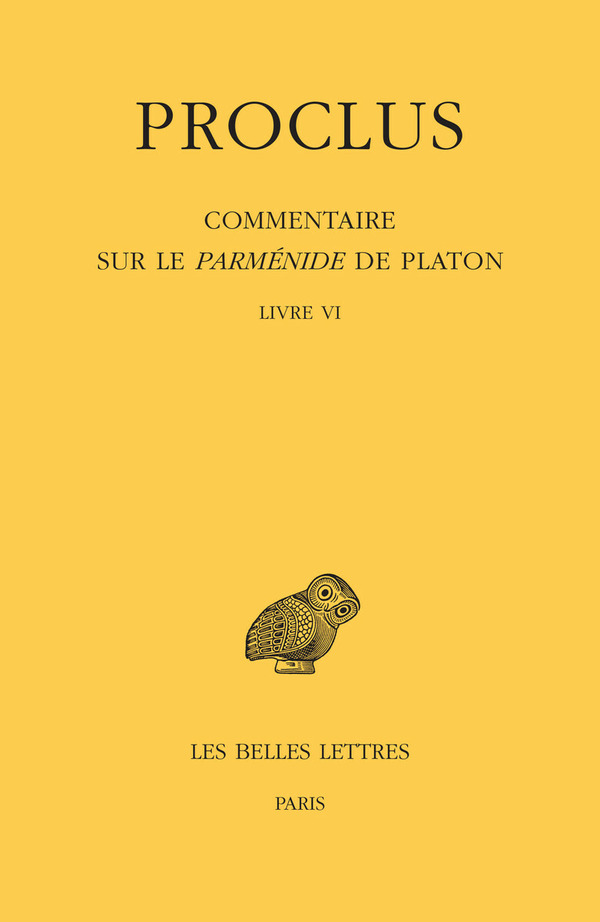 Commentaire sur le Parménide de Platon. Tome VI : Livre VI