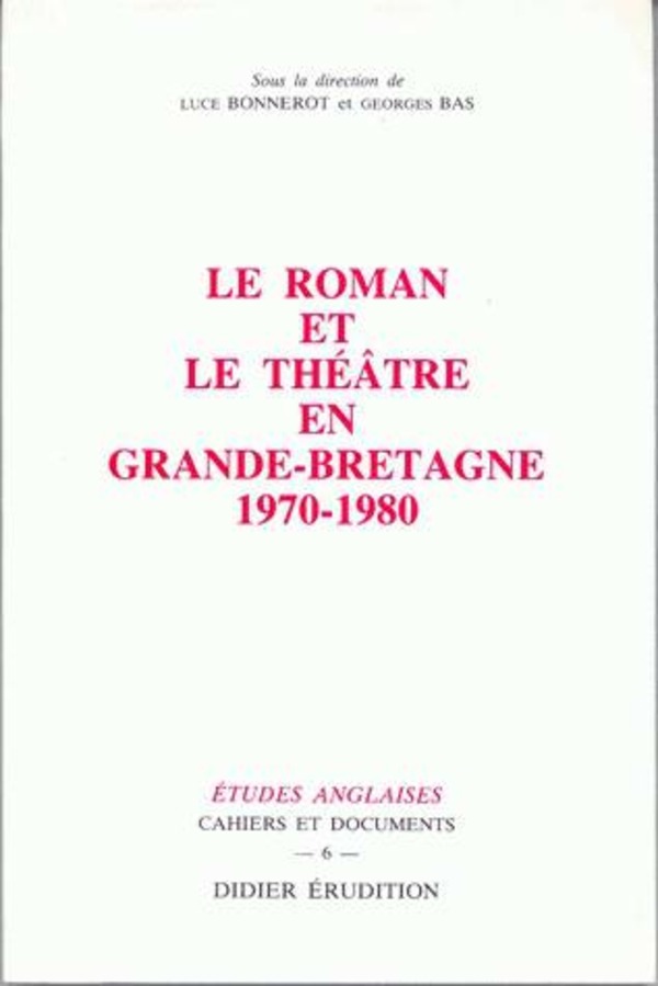 Le Roman et le théâtre en Grande-Bretagne (1970-1980)