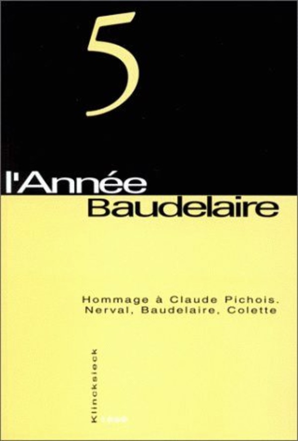 Hommage à Claude Pichois - Nerval, Baudelaire, Colette
