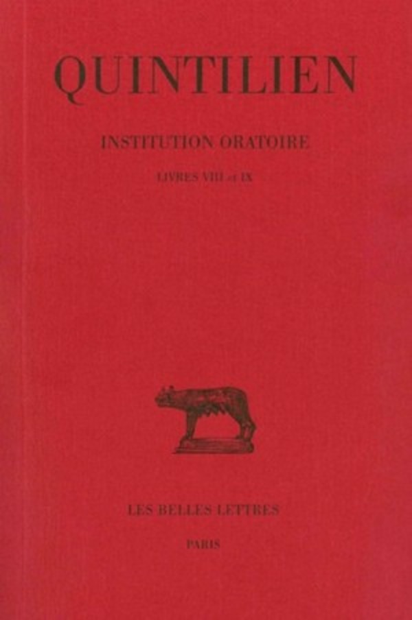 Institution oratoire. Tome V : Livres VIII et IX