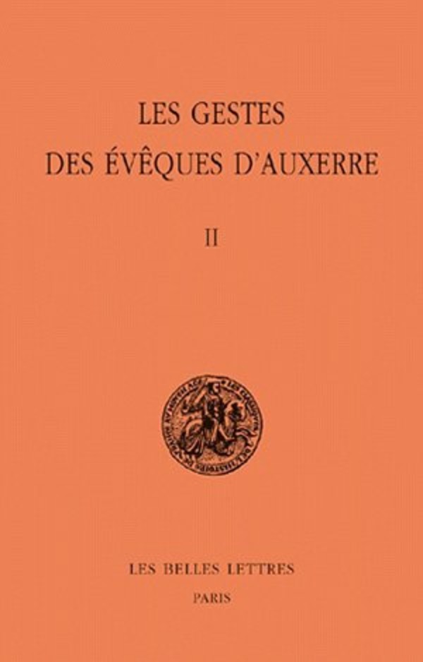 Les Gestes des évêques d'Auxerre. Tome II