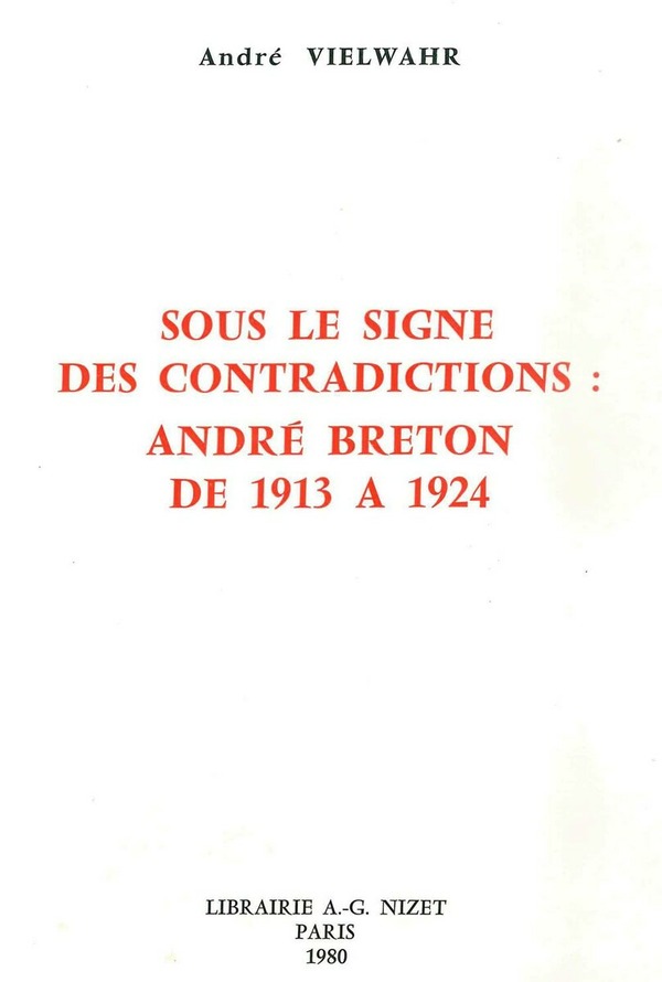 Sous le signe des contradictions : André Breton de 1913 à 1924