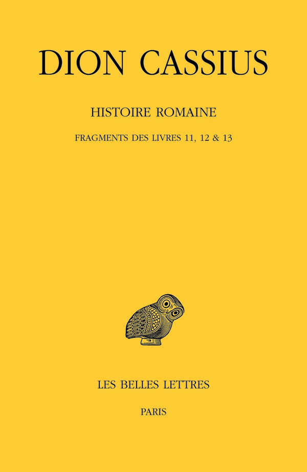 Histoire romaine. Fragments des Livres 11, 12 & 13