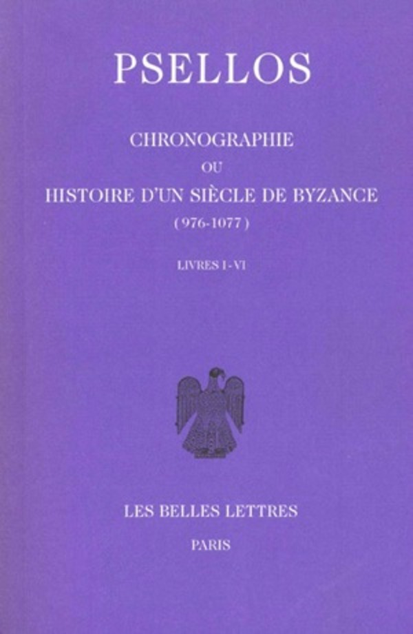 Chronographie ou Histoire d'un siècle de Byzance (976-1077). Tome I : Livres I-VI