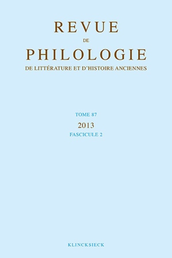 Revue de philologie, de littérature et d'histoire anciennes volume 87