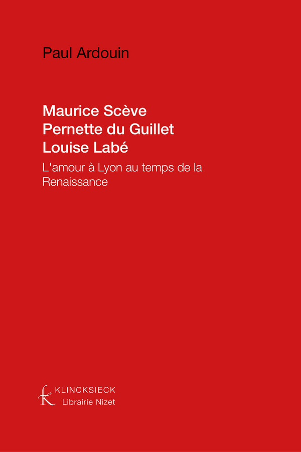 Maurice Scève, Pernette du Guillet, Louise Labé