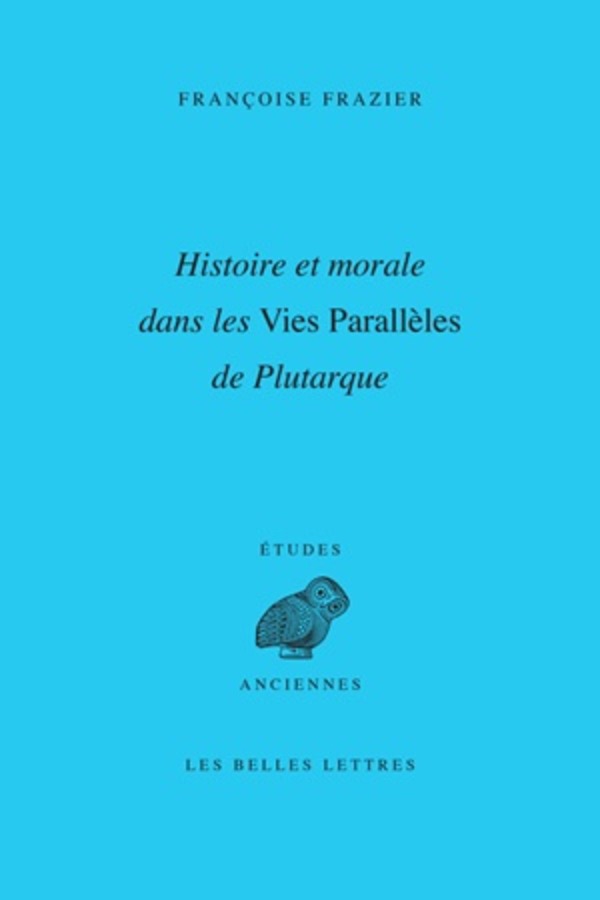 Histoire et morale dans les Vies Parallèles de Plutarque