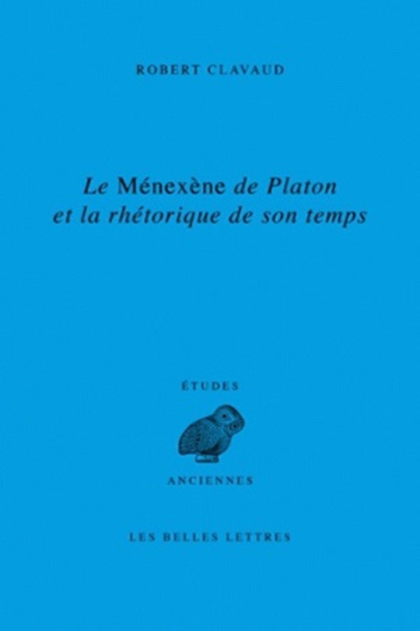 Le Ménéxène de Platon et la rhétorique de son temps