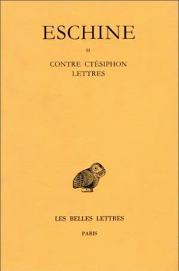 Discours. Tome II : Contre Ctésiphon - Lettres