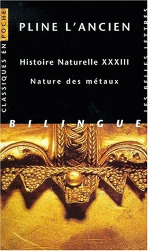 Histoire naturelle. Livre XXXIII : Nature des métaux