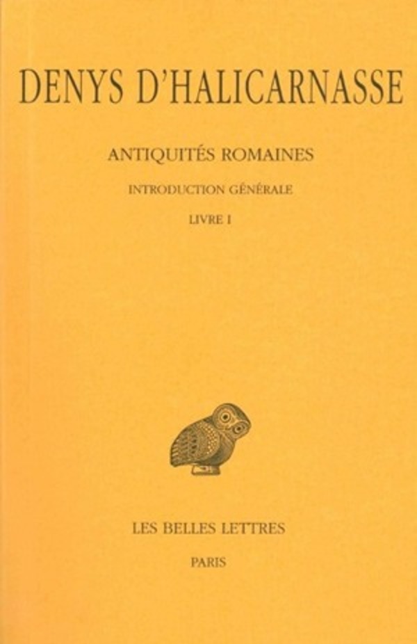 Antiquités romaines. Tome I : Introduction générale - Livre I
