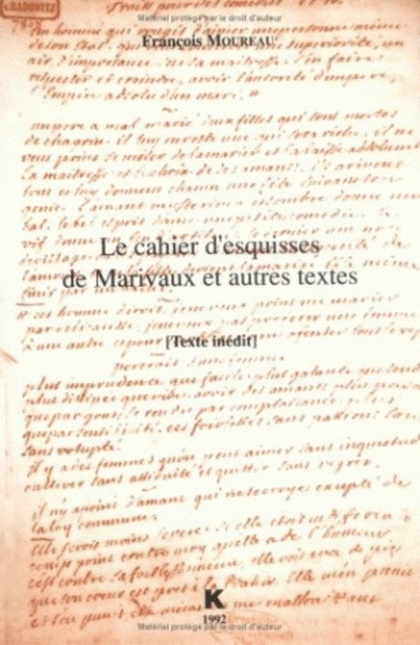 Le Cahier d'esquisses de Marivaux et autres textes
