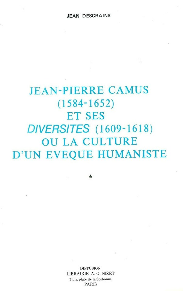 Jean-Pierre Camus (1584-1652) et ses Diversités (1609-1618)