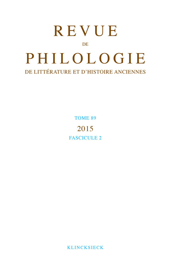 Revue de philologie, de littérature et d'histoire anciennes volume 89