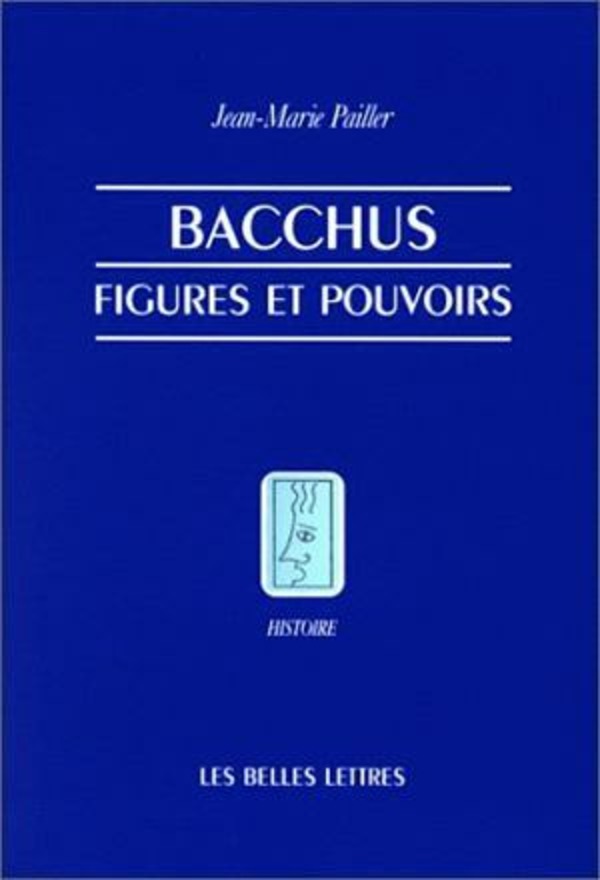Bacchus, figures et pouvoirs