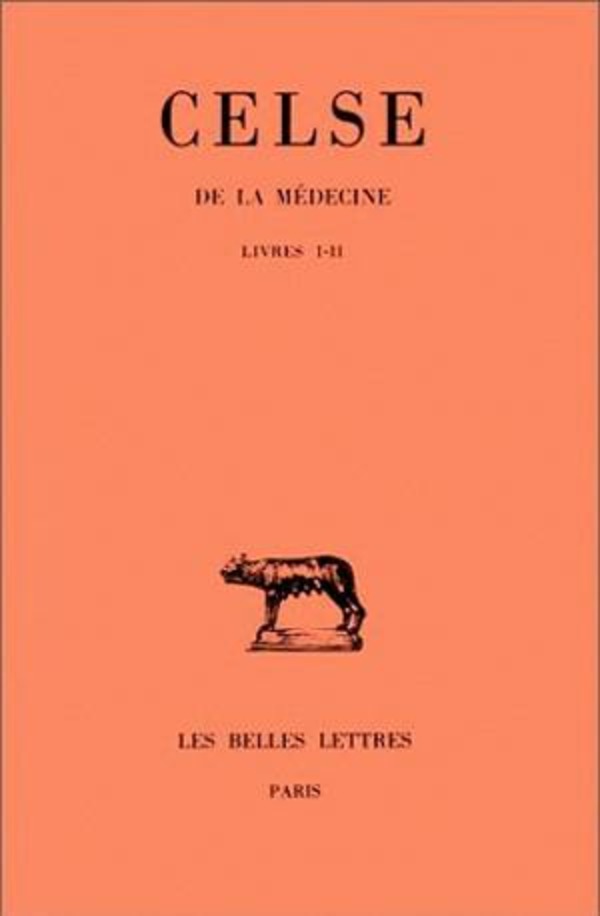 De la De la médecine. Tome I : Livres I et II