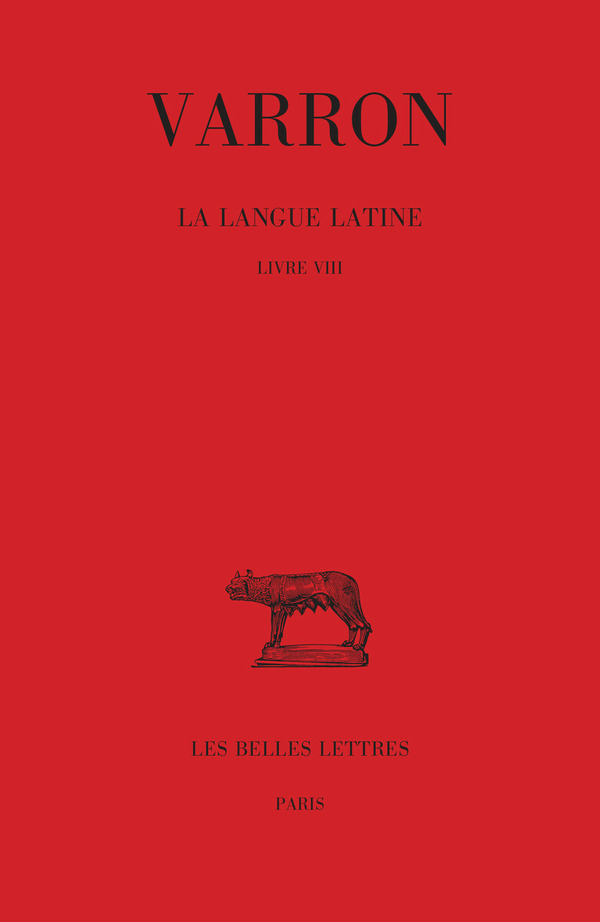 La Langue latine. Tome IV : Livre VIII