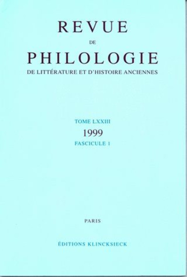 Revue de philologie, de littérature et d'histoire anciennes volume 73