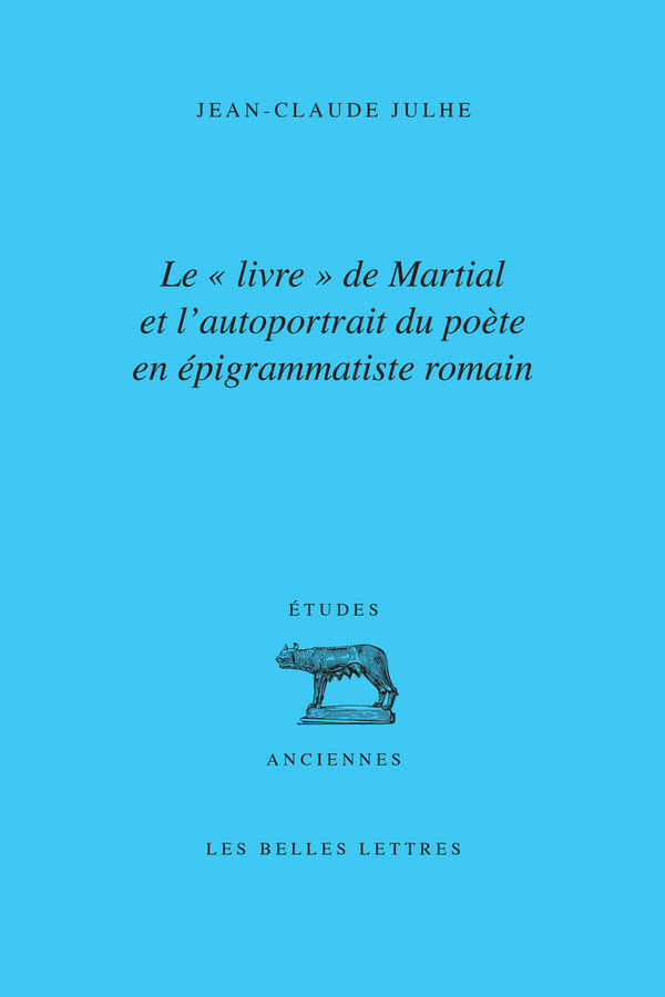 Le "Livre" de Martial et l'autoportrait du poète en épigrammatiste romain