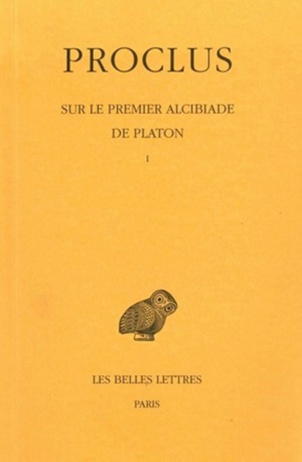 Sur le premier Alcibiade de Platon. Tome I